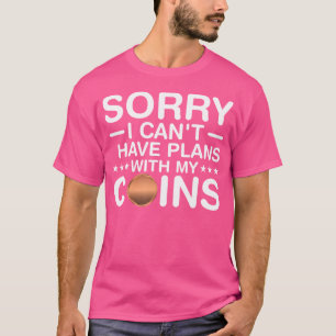 Münzensammeln Ich habe Pläne mit meinen Münzen Lus T-Shirt