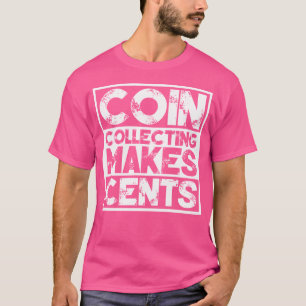 Münzensammeln rechnet sich Numismatik T-Shirt