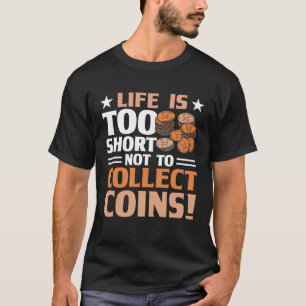 Münzsammeln Hobby Numismatist Numismatistische Mün T-Shirt