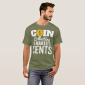 Münzsammeln macht Cent zu einer Münze T-Shirt (Vorne ganz)