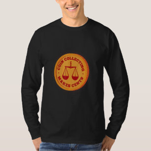 Münzsammeln macht Cents-Münzsammler zur Währung T-Shirt