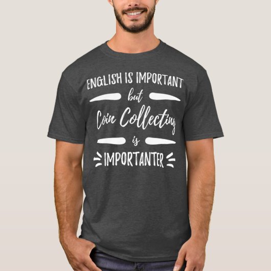 Münzsammeln Wichtigere Funny Collectors T-Shirt (Vorderseite)