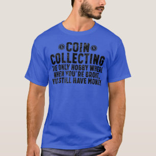 Münzsammler für den Sammler von Kennenlernzähle T-Shirt