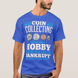 Münzsammler Hobby Funny Coin Sammlergeschenk T-Shirt