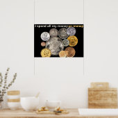 Münzsammlung: Ich gebe mein ganzes Geld für Geld a Poster (Küche)