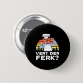 Muppet Show Swedish Chef Expletive New Funny Stic Button (Vorne & Hinten)