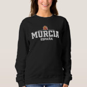 Murcia Espana Spain Sweatshirt (Vorderseite)