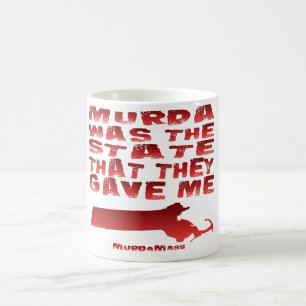 Murda war der Staat, den sie mir gegeben haben Kaffeetasse