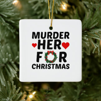 MURDER IHR FÜR CHRISTEN KERAMIKORNAMENT