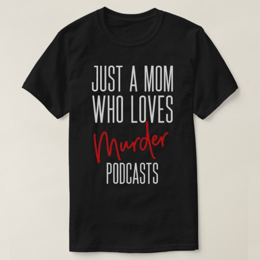 Murder Podcast Obsessed Mom Serial Killers True Cr T-Shirt (Design vorne)