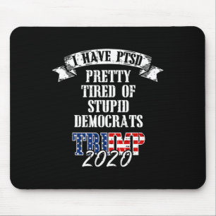 Müred Stupid Demokraten Trump 2020 US-Flagge Ptsd Mousepad