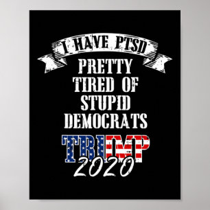 Müred Stupid Demokraten Trump 2020 US-Flagge Ptsd  Poster