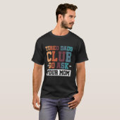 Müred Vaters Club Go Frage Ihre Mama T-Shirt (Vorne ganz)
