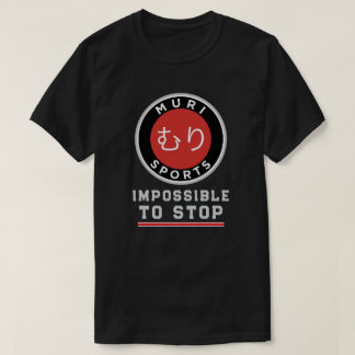 MURI SPORTS - Unmöglich zu stoppen T-Shirt