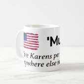 Murica... Mehr Karens pro Kopf Kaffeetasse (Vorderseite Links)