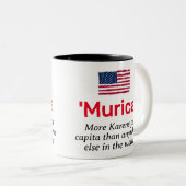 Murica... Mehr Karens pro Kopf Zweifarbige Tasse (VorderseiteRechts)