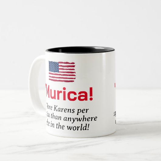 Murica... Mehr Karens pro Kopf Zweifarbige Tasse (Vorderseite Links)