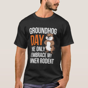 Murmeltiers Tag Der einzige Tag, an dem ich mein i T-Shirt