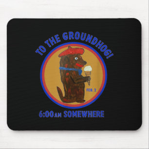 Murmeltiertag 6:00 Uhr Irgendwo zum Murmeltier Ar Mousepad