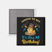 Murmeltiertag Geburtstag Schatten oder nicht immer Magnet (Vorderseite/Rückseite)