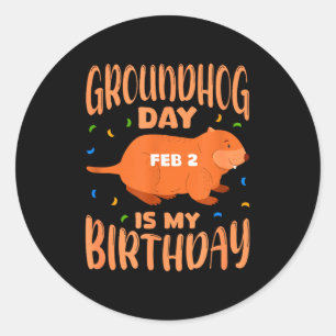 Murmeltiertag ist mein Geburtstag 2. Feb. Geburtst Runder Aufkleber
