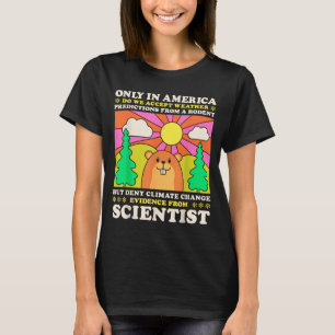 Murmeltiertag Nur Amerika Akzeptiert Nagetier Wett T-Shirt