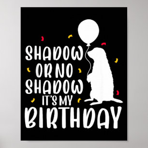 Murmeltiertag Schatten oder kein Schatten Es ist m Poster