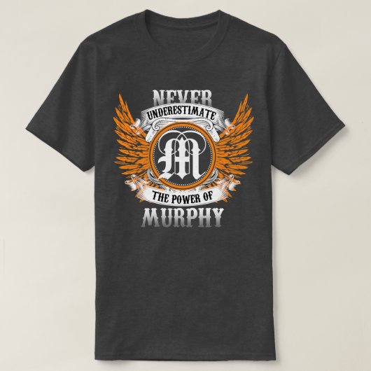 Murphy Name Shirt nie unterschätzen den Power (Design vorne)
