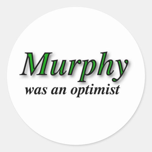 Murphy war ein Optimist - Murphy's Law Runder Aufkleber (Vorderseite)
