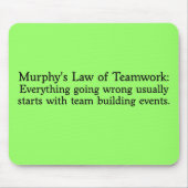 Murphys Gesetz für Teamwork Mousepad (Vorne)