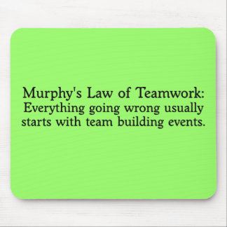 Murphys Gesetz für Teamwork Mousepad