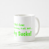 Murphys Gesetz….Murphy ist zum Kotzen! Kaffeetasse (VorderseiteRechts)
