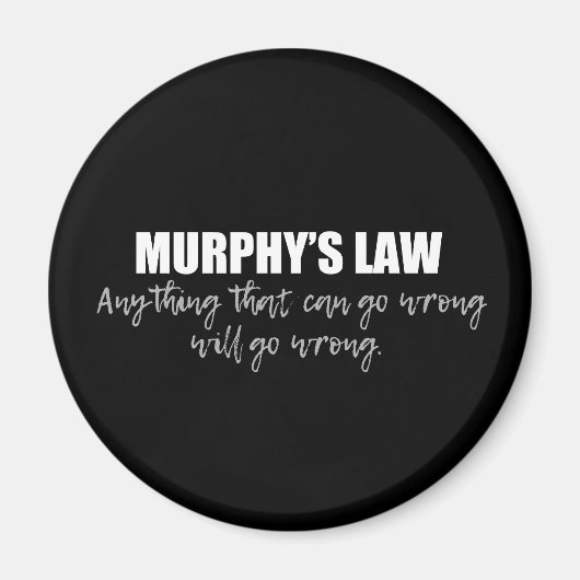 Murphy's Law Magnet (Vorne)