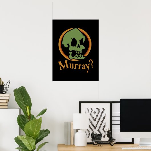 Murray? Poster (Heimbüro)
