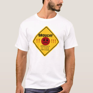 Mürrisch. Annäherung auf eigene Gefahr T-Shirt