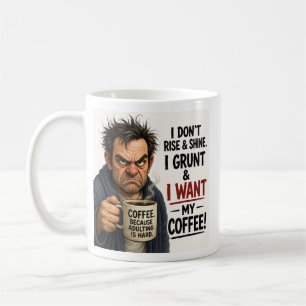 Mürrisch ohne meinen Kaffee Kaffeetasse