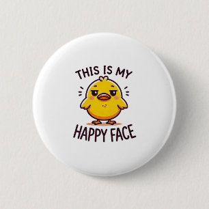 mürrische Ente, das ist mein glückliches Gesicht l Button
