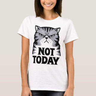 Mürrische Katze Nicht Heute T-Shirt