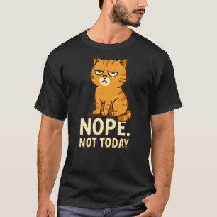 Mürrische Nein Nicht Heute Katze Stimmung Sarkasti T-Shirt