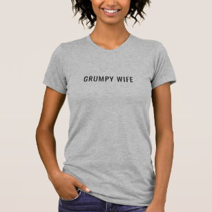 Mürrische sein Ehefrau-mürrischer T-Shirt