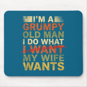 Mürrischer alter Mann, ich mache, was meine Frau w Mousepad