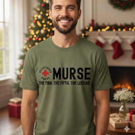 Murse The Man The Myth The Legend RN Nurse Shirt