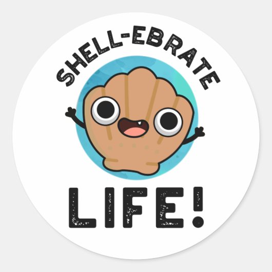 Muschel-ebrate Life Funny Muschel Pun Runder Aufkleber (Vorderseite)