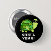 Muschel Yeah Funny Tortoise Pun Dark BG Button (Vorne & Hinten)