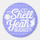Muschel Yeah Strände Kreuzfahrttüren Dekoration Magnet (Vorne)