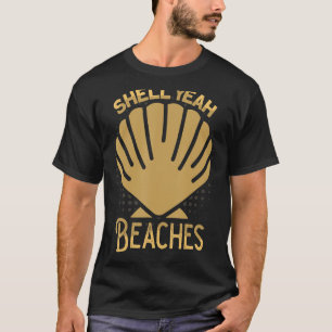 Muschel Yeah Strände Muscheln für Muschel Sammler T-Shirt