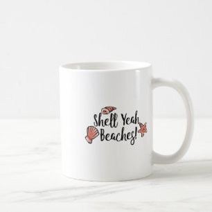Muschel Yeah Strände Sommerzeit Beach Urlaub Spaß Kaffeetasse