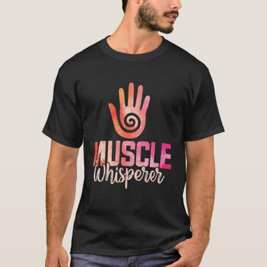 Muscle Whisperer Healing Hands Massage Therapist W T-Shirt (Vorderseite)