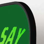 Muscled Up Pickle Someone Say Pickleball Schläger (Linke Seite)