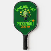 Muscled Up Pickle Someone Say Pickleball Schläger (Rückseite)